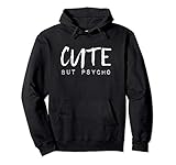 Funny Cute But Psycho But Cute Shirt, Funny Wife, Girl Gift Pullover Hoodie