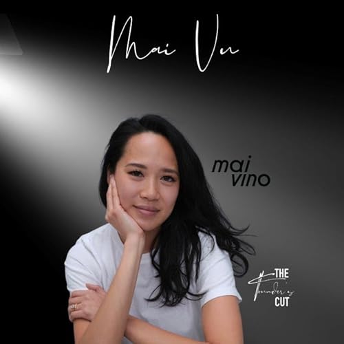 The Founder's Cut - Episode 36 - Mai Vu of Mai Vino
