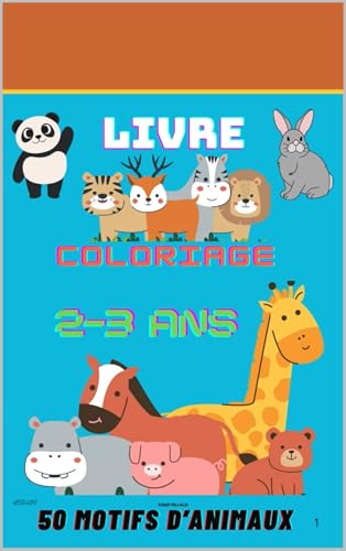 LIVRE COLORIAGE : 2-3 ans 50 motifs d'animaux