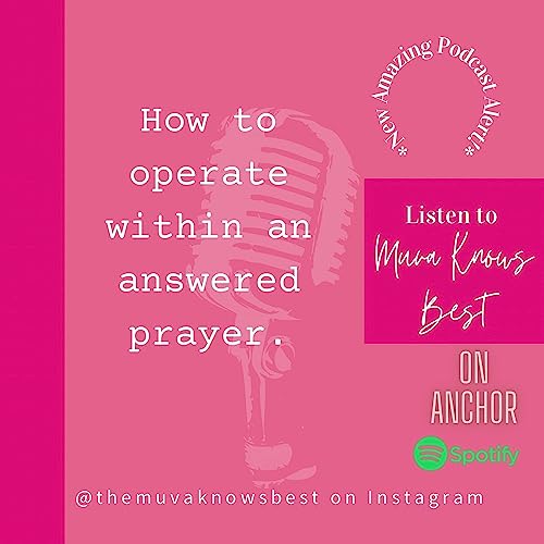 Season 2, Episode 1: How to operate in an answered prayer