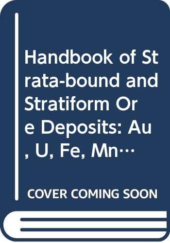 Handbook of Strata-bound and Stratiform Ore Deposits: Au, U, Fe, Mn, Hg, Sb, W and P Deposits; Indexes v.7 Hardcover – 1 December 1976