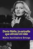 Doris Wells, la estrella que abrazó mi vida (Spanish Edition)