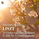 12 Lieder von Franz Schubert, S. 558: No. 7, Frühlingsglaube