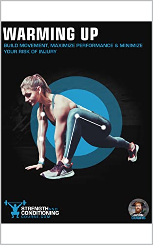 WARMING UP: BUILD MOVEMENT, MAXIMIZE PERFORMANCE & MINIMIZE YOUR RISK OF INJURY (THE BIG 8 PILLARS OF STRENGTH AND CONDITIONING Book 2) (English Edition)