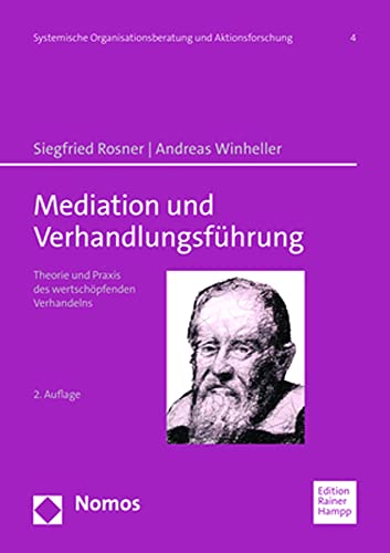 Mediation und Verhandlungsführung: Theorie und Praxis des wertschöpfenden Verhandelns (Systemische Organisationsberatung und Aktionsforschung)