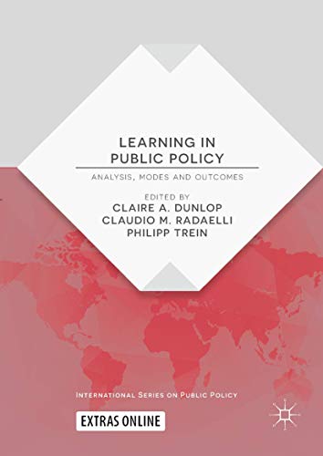 Learning in Public Policy: Analysis, Modes and Outcomes (International Series on Public Policy)