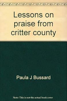 Paperback Lessons on praise from critter county Book