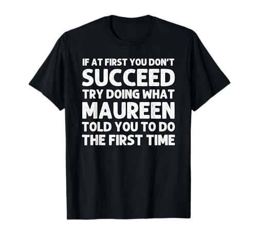 Custom Girl Mom Wife Women Aunt Name Gifts Maureen Name Personalized Birthday Funny Christmas Joke T-Shirt