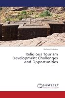 Religious Tourism Development Challenges and Opportunities 3659690937 Book Cover