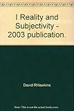 I Reality and Subjectivity - 2003 publication.