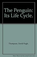 The Penguin: Its Life Cycle. 0806934743 Book Cover