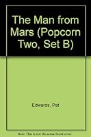 The Man from Mars (Popcorn Two, Set B) 0760832013 Book Cover