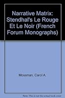 Narrative Matrix: Stendhal's Le Rouge Et Le Noir (French Forum Monographs) 0917058534 Book Cover