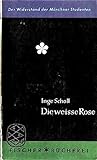 Die weisse Rose - Inge Scholl