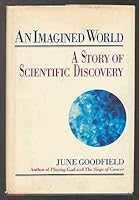 An Imagined World: A Story of Scientific Discovery (Ann Arbor Paperbacks) 0140062041 Book Cover