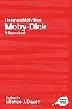 Herman Melville's Moby-Dick: A Routledge Study Guide and Sourcebook (Routledge Guides to Literature)