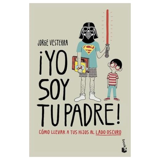 ¡Yo soy tu padre!: Cómo llevar a tus hijos al lado oscuro (Humor)