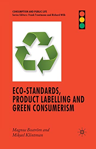 Eco-Standards, Product Labelling and Green Consumerism (Consumption and Public Life)