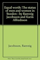 Equal worth: The status of men and women in Sweden 9152003043 Book Cover