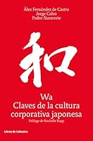 Wa, Claves de la cultura corporativa japonesa 8494904108 Book Cover