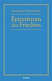 Epizentrum des Friedens: Kasachstan auf dem Weg in eine atomwaffenfreie Zukunft - Nursultan Nasarbajew