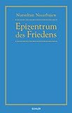 Epizentrum des Friedens: Kasachstan auf dem Weg in eine atomwaffenfreie Zukunft - Nursultan Nasarbajew