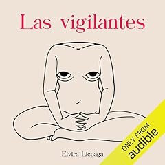 Las vigilantes [The Watchers] Audiolibro Por Elvira Liceaga arte de portada
