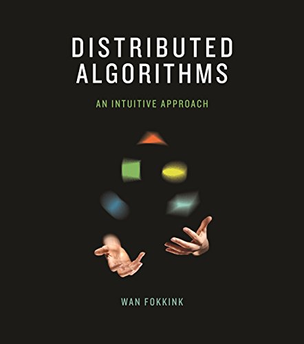 Distributed Algorithms : An Intuitive Approach view 2