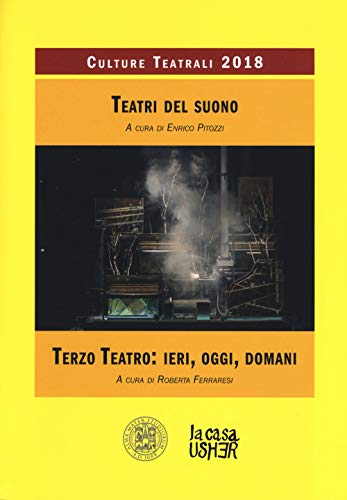 Teatri Del Suono. Terzo Teatro: Ieri, Oggi, Domani. Culture Teatrali 2018