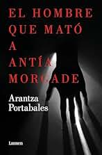 El hombre que mató a Antía Morgade (Inspectores Abad y Barroso 3)