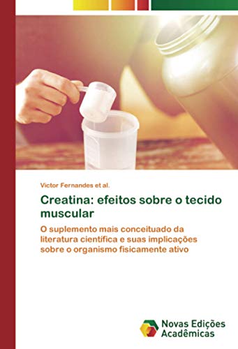 Creatina: efeitos sobre o tecido muscular