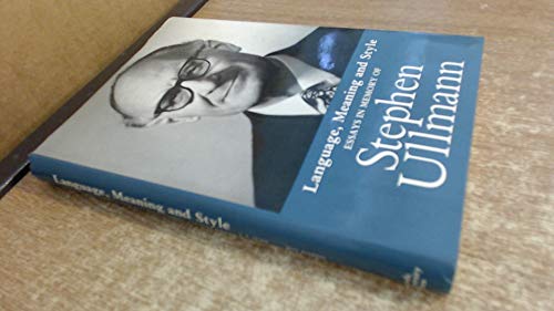 Language, meaning, and style: Essays in memory of Stephen Ullmann