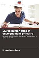 Livres numériques et enseignement primaire: Les projets éducatifs du gouvernement brésilien dans le contexte des TIC (French Edition) 6206838986 Book Cover