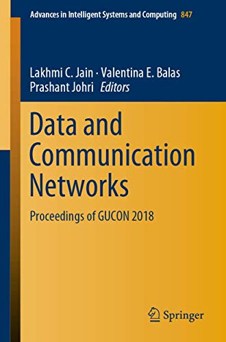 Data and Communication Networks: Proceedings of GUCON 2018 (Advances in Intelligent Systems and Computing, 847)