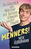 Menners!: Ein Gespräch über Männer – mit deinem schwulen besten Freund