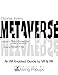 Charlie Fink's Metaverse - An AR Enabled Guide to AR & VR
