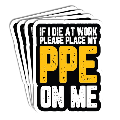 Sticky Expressions | If I Die at Work Please Place My PPE On Me Sticker (4 Pcs) - Strong Adhesive, Durable, Waterproof Funny Electrician Stickers - Funny Safety Stickers for Every Workplace!