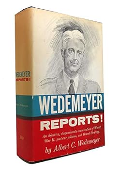 Hardcover Wedemeyer Reports! An Objective Dispassionate Examination of World War II, Postwar Policies, and Grand Strategy [Unknown] Book