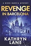 Revenge in Barcelona: A Nikki Garcia Thriller (Nikki Garcia Mystery)