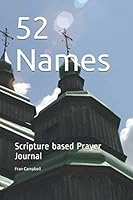 52 Names: Scripture based Prayer journal 1798192225 Book Cover