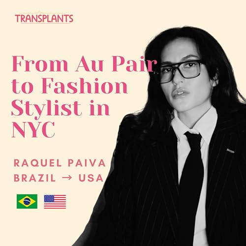 #3 From Au Pair to Fashion Stylist in NYC | Raquel Paiva | Brazil → USA