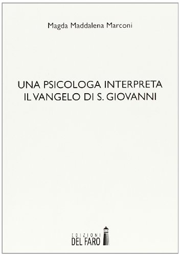 Una Psicologa Interpreta Il Vangelo Di S. Giovanni