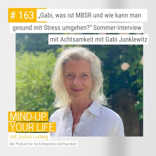 &bdquo;Gabi, was ist MBSR und wie kann man gesund mit Stress umgehen?" Sommer-Interview mit Achtsamkeit mit Gabi Junklewitz #163