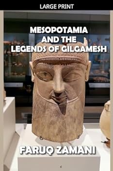 Paperback Mesopotamia and the Legends of Gilgamesh [Large Print] Book