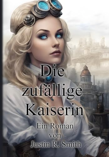 Die zufällige Kaiserin (German Edition)
