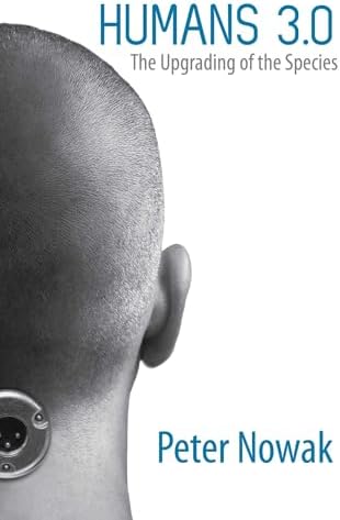 Humans 3.0: The Upgrading of the Species
