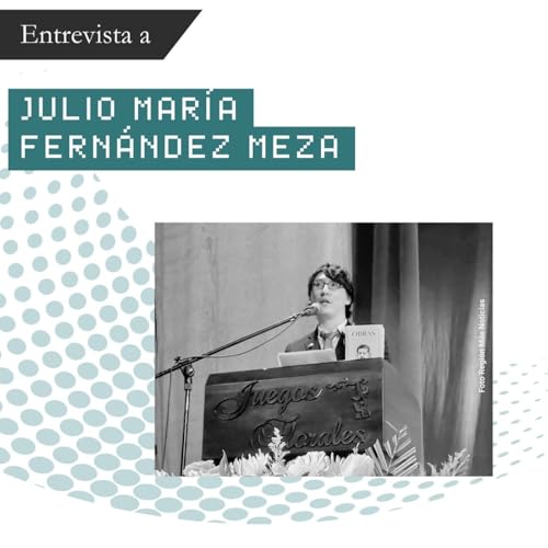 Entrevista a Julio Mar&iacute;a Fern&aacute;ndez Meza