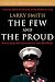 The Few and the Proud: Marine Corps Drill Instructors in Their Own Words