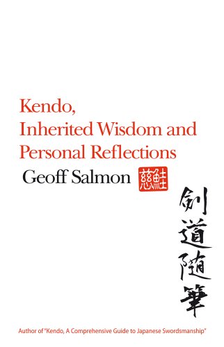 Kendo, Inherited Wisdom and Personal Reflections (English Edition)