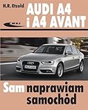  Audi A4 i A4 Avant: modele 2007-2015 (SAM NAPRAWIAM SAMOCHÓD)